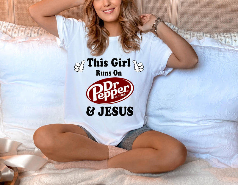 This Girl Runs On Dr. Pepper & Jesus