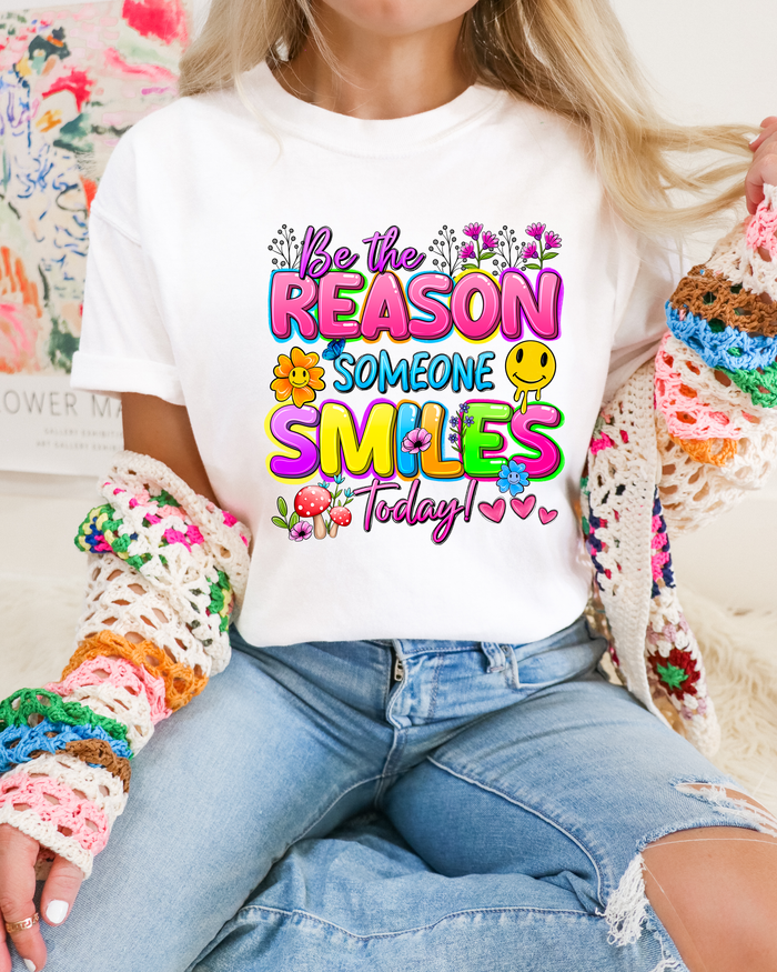 Be The Reason Someone Smiles Today