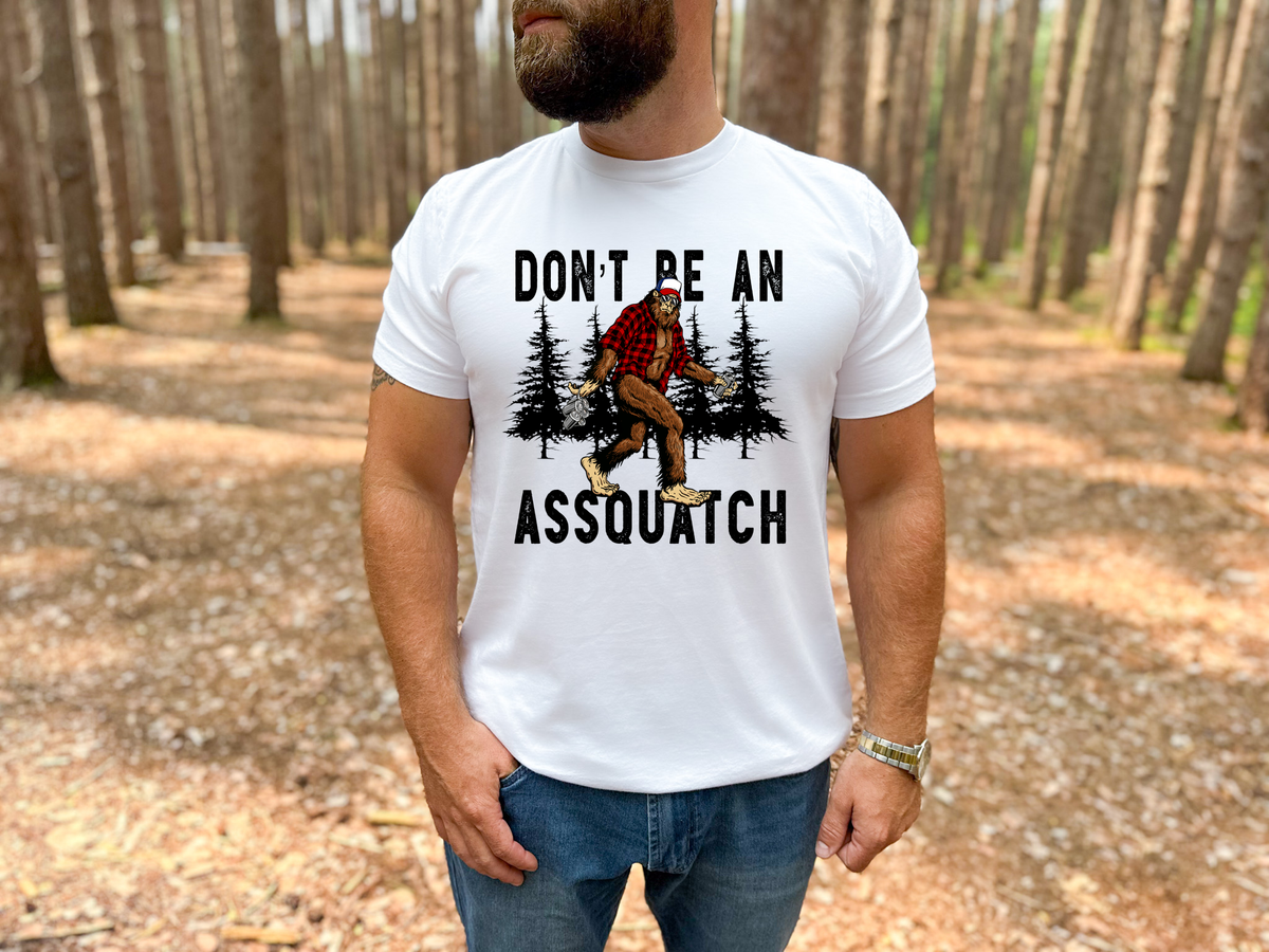 Don't Be An Assquatch